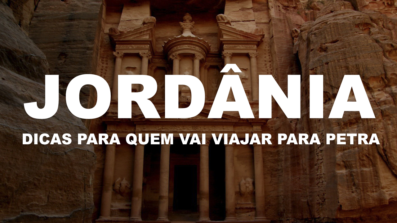 Petra Jordânia – Dicas para quem vai viajar para Petra na Jordânia
